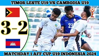 TIMOR LESTE U19 VS CAMBODIA U19  32  Matchday 1 AFF U19  2024 [upl. by Akkeber217]