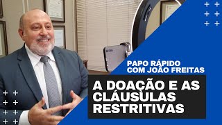 Doação e Cláusulas Restritivas de Direito  Papo Rápido [upl. by Wappes]