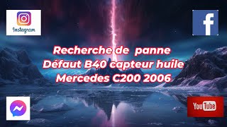 Recherche panne B40 Capteur niveau huile Mercedes C200 résolu [upl. by Ameekahs320]