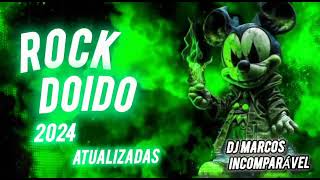 🟢SET ROCK DOIDO SO AS BALA ATUALIZADAS DO DJ MARCOS INCOMPARÁVELEdição 2024🟢 [upl. by Nosirrah]