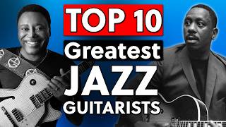 Top 10 Jazz Guitarists That You Want To Know [upl. by Fianna405]