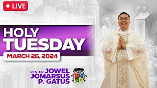 FILIPINO LIVE MASS TODAY ONLINE II MARCH 26 2024 II FR JOWEL JOMARSUS GATUS II HOLY TUESDAY [upl. by Derwon]