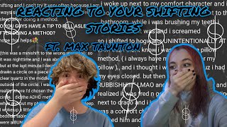 reacting to YOUR shifting stories ft max taunton [upl. by Cuttie]