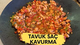 Tavuk Saç Kavurma Nasıl Yapılır ❓  Tavuk Tantuni Nasıl Yapılır 😋 [upl. by Esinehs]