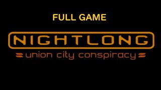 NIGHTLONG UNION CITY CONSPIRACY FULL GAME Complete walkthrough gameplay  ALL PUZZLE SOLUTIONS [upl. by Yablon499]