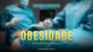 Obesidade O Peso da Desinformação │ Desvendando os verdadeiros culpados da epidemia da obesidade [upl. by Snodgrass]