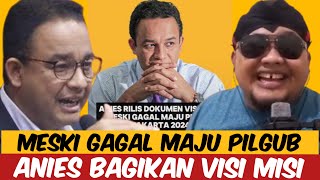 MESKI GAGAL MAJU PILGUB  ANIES BAGIKAN VISI MISI DI MEDSOS [upl. by Gare]