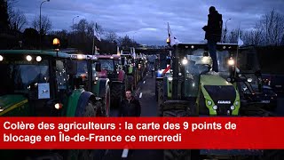 Colère des agriculteurs  la carte des 9 points de blocage en ÎledeFrance ce mercredi [upl. by Mezoff]