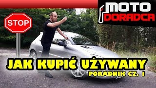 Poradnik jak kupić używany samochód cz1 MOTODORADCA [upl. by Hubsher401]