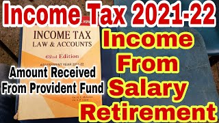 Income Tax 202122  Income From Salary Retirement  Amount Received From Provident FundHc Mehrotra [upl. by Eesdnil]