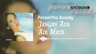 Paramitha Rusady  Jangan Ada Air Mata [upl. by Shirlee]