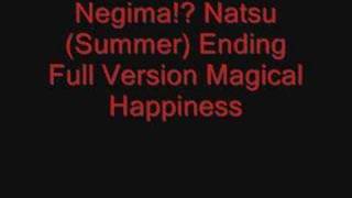 Negima Natsu Ending  Magical Happiness Full Version [upl. by Sheila]