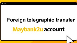 How to perform Foreign Telegraphic Transfer FTT using Maybank2u [upl. by Plotkin388]