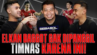 ELKAN BAGGOT GAK DIPANGGIL TIMNAS KARENA INI  Sebabol Podcast  Hamka Hamzah [upl. by Ailecra662]