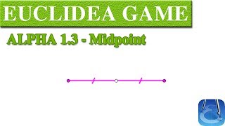 Euclidea 13 Alpha 3 Midpoint  Online Courses  Math Games  Math Garden 🌟🌟🌟 [upl. by Fujio]