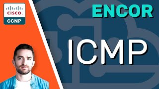 CCNP ENCOR  Internet Control Message Protocol ICMP  ENCOR 350401 Complete Course [upl. by Semela92]