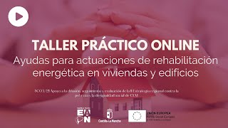 Taller online Ayudas para actuaciones de rehabilitación energética en viviendas [upl. by Harwell875]