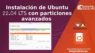 Instalación de Ubuntu 2204 con Particiones Avanzados para principiantes  Fácil rápido y sencillo [upl. by Einna]