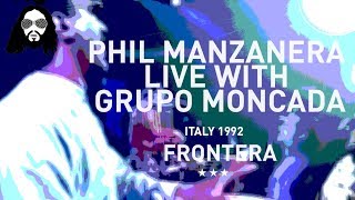 PHIL MANZANERA WITH GRUPO MONCADA FRONTERA [upl. by Kalikow80]