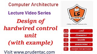 Design of hardwired control unit hardwired control unit  LS Academy  COA Lecture series [upl. by Arnuad176]