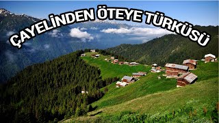 Çayelinden Öteye Türküsü [upl. by Chloe893]