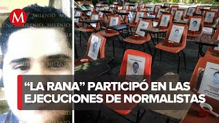 ¿Quién es el TESTIGO clave La Rana en el Caso Ayotzinapa [upl. by Stacie210]