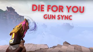 Die For You  Valorant Gun Sync FULL VERSION [upl. by Olenka]