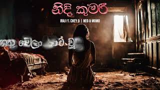 Nidi Kumari  නිදි කුමරි   Iraj Ft Chey 9  Neo  Momo The Rapper [upl. by Etnomal]