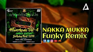 NAKKA MUKKA  Funky Remix  Electro Dance Music 2018 [upl. by Ardis936]