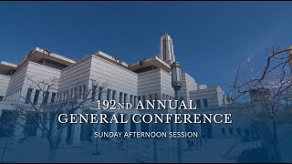 Sunday Afternoon Session  April 2022 General Conference [upl. by Eendys]