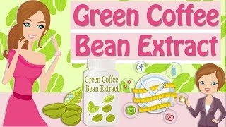 Green Coffee Bean Extract Popular Weight Loss Supplements [upl. by Noteek]