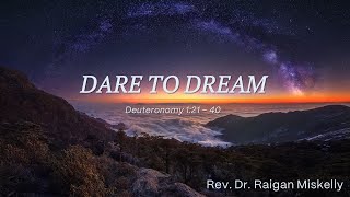 Sunday July 21 2024  DARE TO DREAM  Rev Dr Raigan Miskelly [upl. by Karr301]