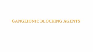 Ganglionic blocking agents  Ganglionic blockers [upl. by Guss]