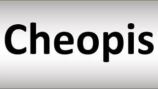 How to Pronounce Cheopis [upl. by Yrrap]