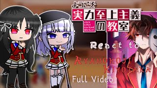 Classroom of the Elite react to Ayanokoji Kiyotaka「Full Video」 [upl. by Ellevart]