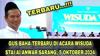 GUS BAHA TERBARU DI ACARA WISUDA STAI Al ANWAR SARANG 5 OKTOBER 2024 [upl. by Elleinaj185]