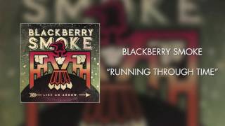 Blackberry Smoke  Running Through Time Official Audio [upl. by Ertha]