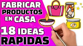 18 Ideas rapidas para Fabricar Productos en Tu Casa [upl. by Maryl208]