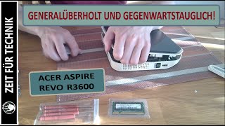 Acer Aspire Revo R3600 generalüberholt und gegenwartstauglich gemacht [upl. by Hsima]