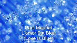 Love Is Blue Lamor Est Bleu Paul Mauriat [upl. by Rissa]