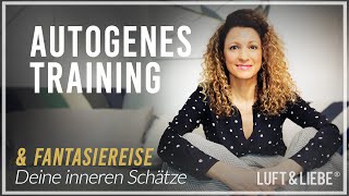 AUTOGENES TRAINING amp FANTASIEREISE  Stressabbau Entspannung Selbstbewusstsein Selbstwert stärken [upl. by Hales]