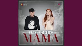 Mama feat Elena Gheorghe [upl. by Ycnalc]