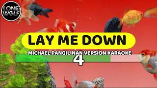 LAY ME DOWN MICHAEL PANGILINAN KARAOKE VERSION [upl. by Bonney671]