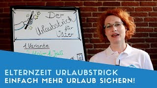 ▶ Der Elternzeit Urlaubstrick wichtig [upl. by Sivatco]