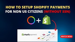 How to Activate Shopify Payments for Non US Citizens without SSN Only With Payoneer [upl. by Elli]