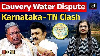 Cauvery Water Dispute  Tamil NaduKarnataka  Supreme Court  Indepth  Drishti IAS English [upl. by Nattie]