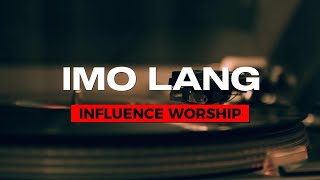 Imo Lang  Influence Worship [upl. by Krispin]