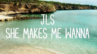 JLS  She Makes Me Wanna Lyrics [upl. by Eatnuahs]