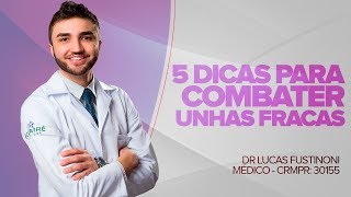 5 Dicas Melhorar Unhas Fracas  Dr Lucas Fustinoni Médico  CRMPR 30155 [upl. by Jenifer]