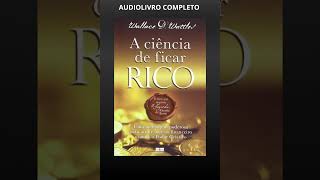 Descubra o Segredo da Riqueza Audiolivro Completo ‘A Ciência de Ficar Rico’ 🎧💰 [upl. by Styles929]